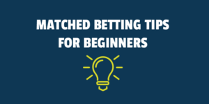 matched betting tips for beginners