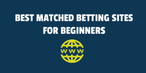 matched betting sites for beginners