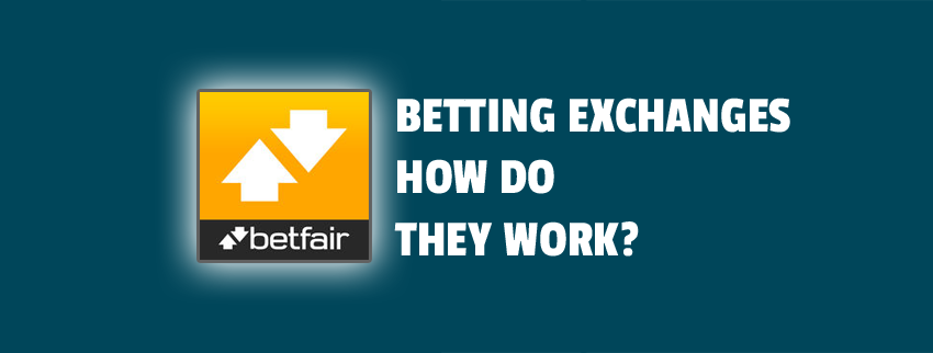 betting exchanges how do they work