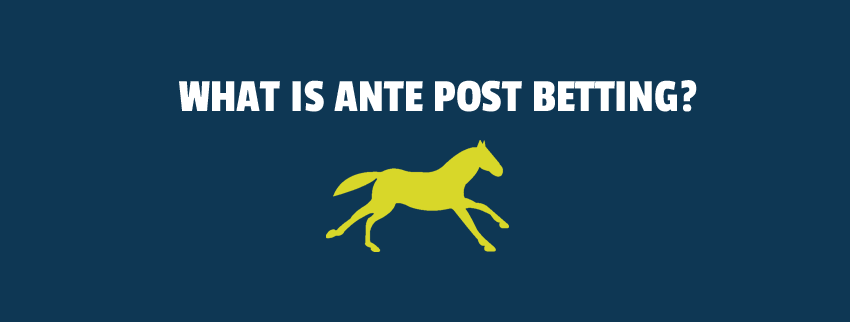 What is Ante Post Betting?