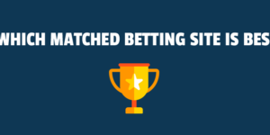 Which Matched Betting site is best?
