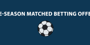 pre-season matched betting offers