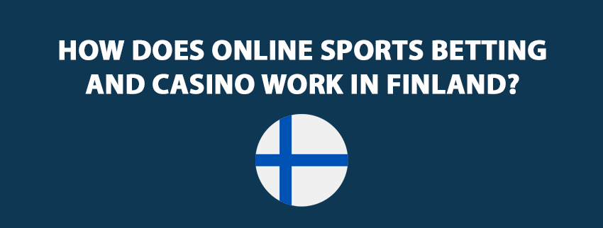 How Does Online Sports Betting and Casino Work in Finland