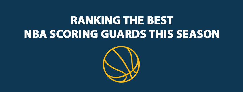 Ranking The Best NBA Scoring Guards This Season